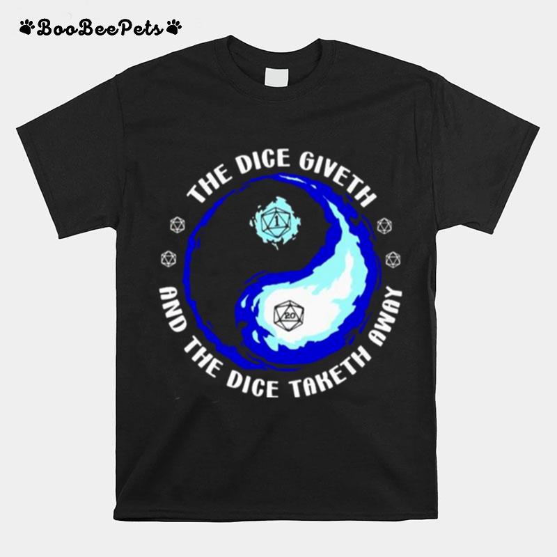 Dungeons And Dragons The Dice Giveth And The Dice Taketh Away T-Shirt