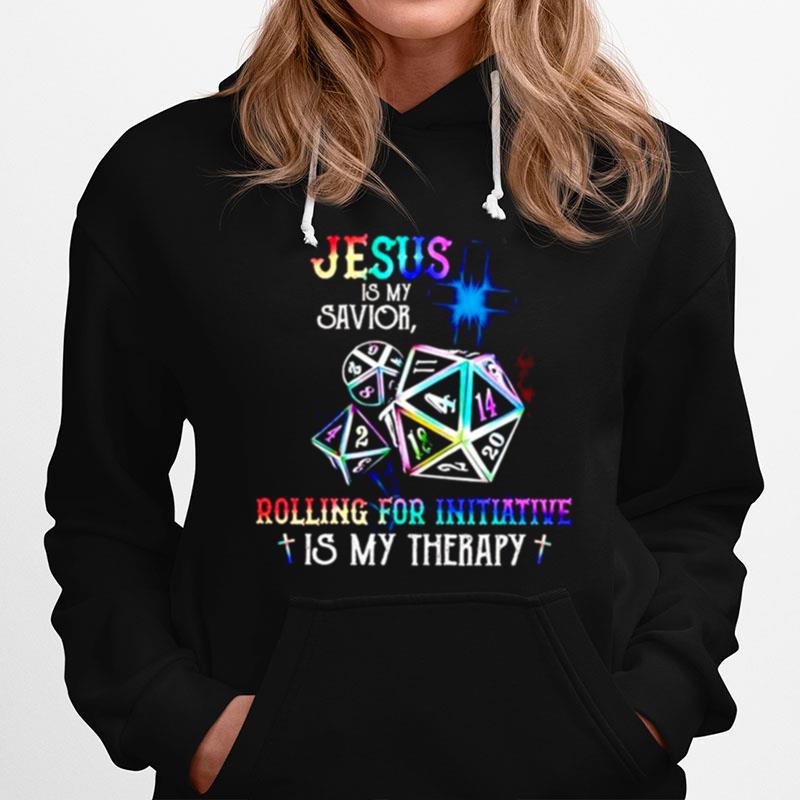 Dungeons Dragons Jesus Is My Savior Rolling For Initiative Is My Therapy Hoodie