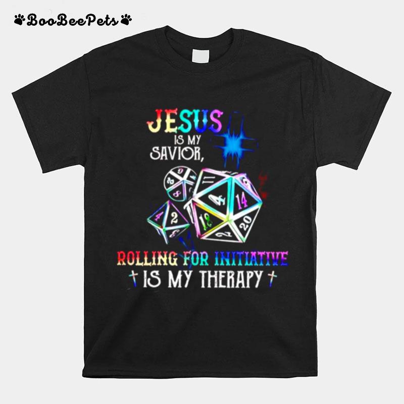 Dungeons Dragons Jesus Is My Savior Rolling For Initiative Is My Therapy T-Shirt