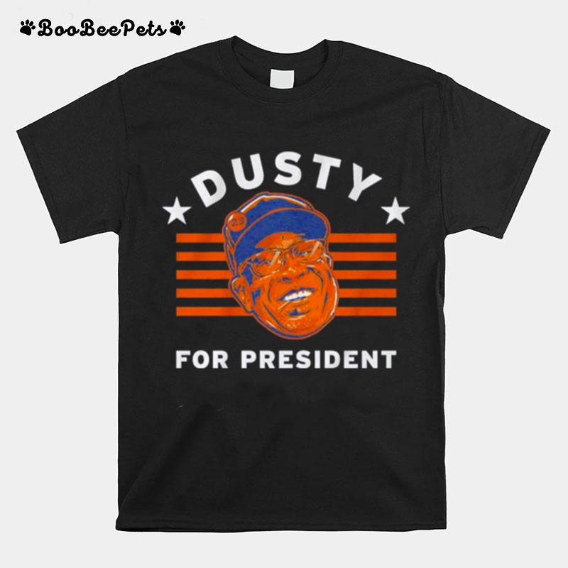Dusty Baker For President Houston Astros T-Shirt