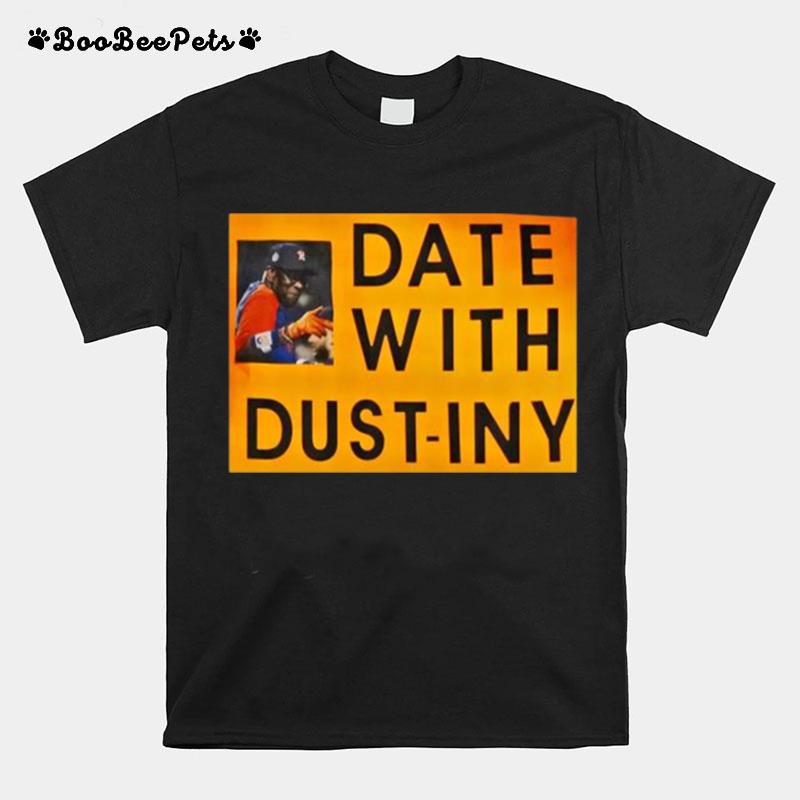 Dusty World Service Date With Dusty Iny 2022 T-Shirt