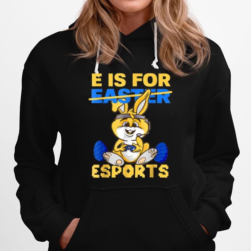 E Is For Esports Easter Bunny Gaming Controller Gamer Easter Hoodie
