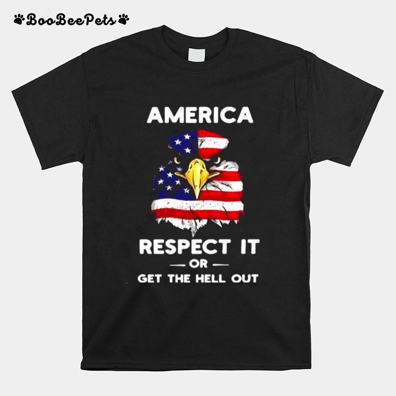 Eagle America Respect It Or Get The Hell Out Flag T-Shirt
