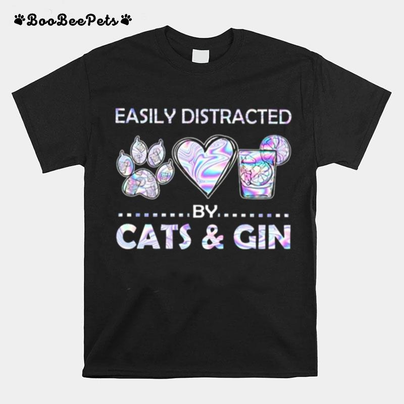 Easily Distracted By Cats And Gin T-Shirt