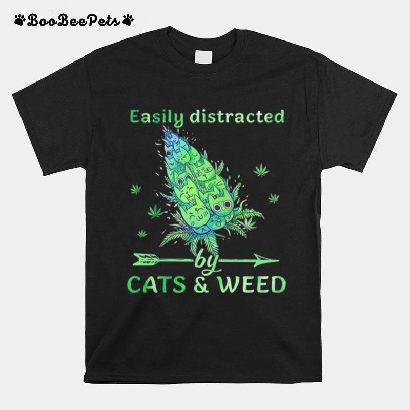 Easily Distracted By Cats And Weeds T-Shirt