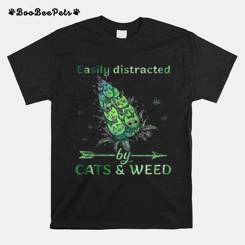 Easily Distracted By Cats Weed T-Shirt