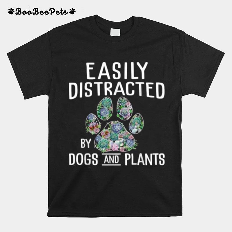 Easily Distracted By Dogs And Plant Gardener Flower T-Shirt