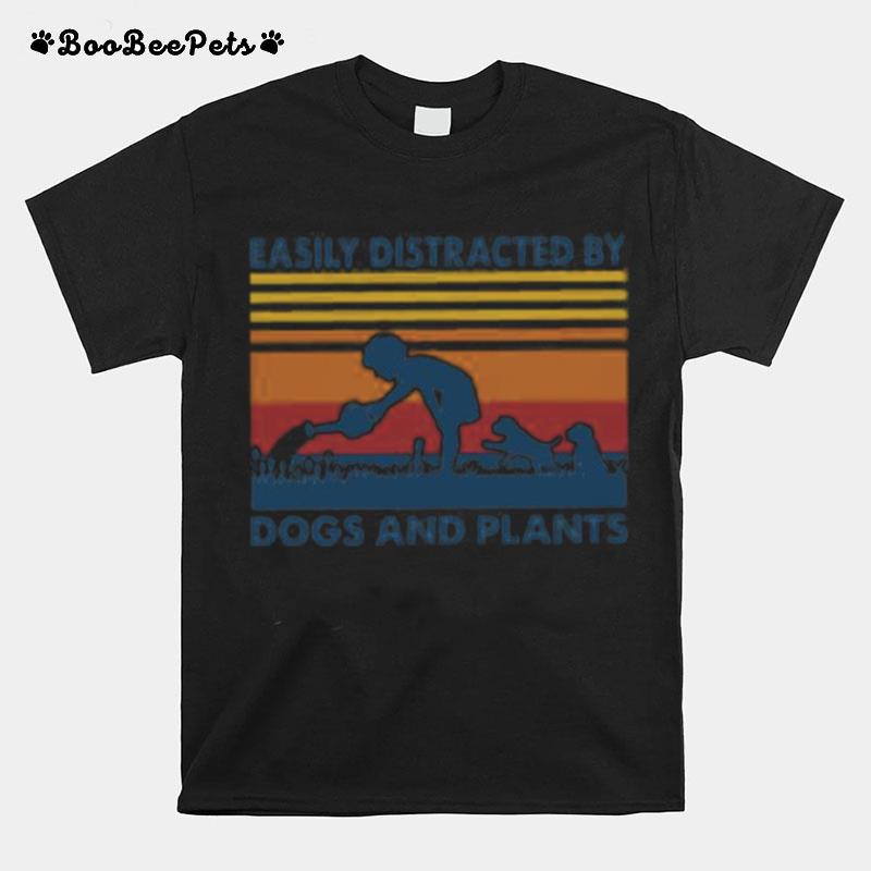 Easily Distracted By Dogs And Plants Vintage T-Shirt