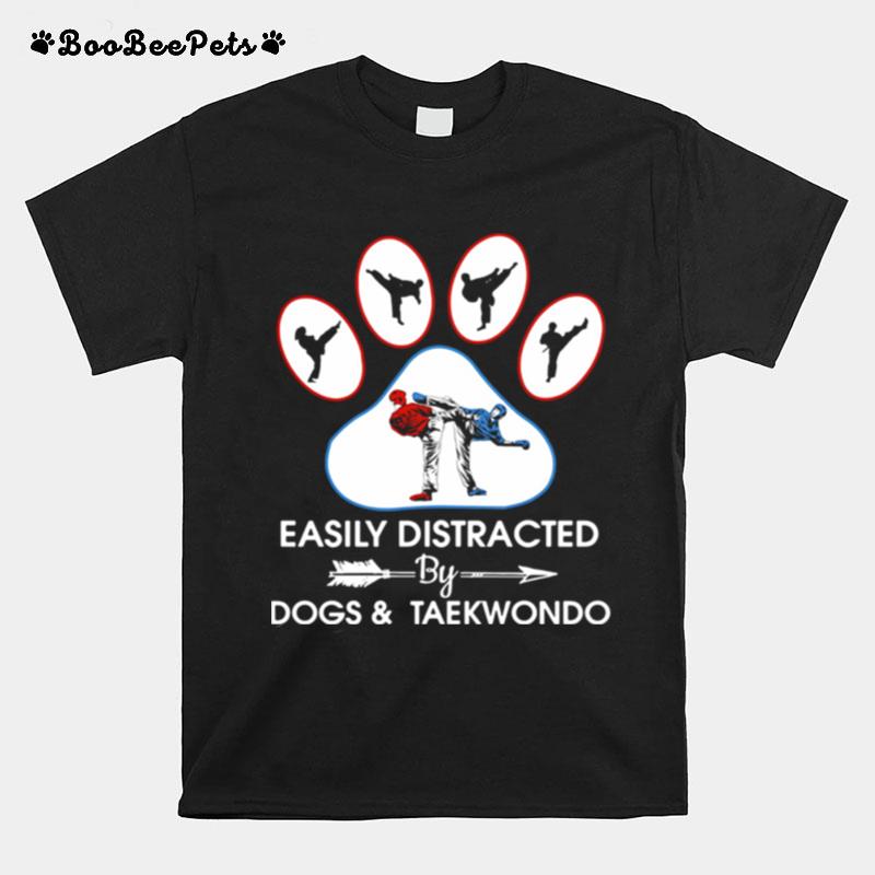 Easily Distracted By Dogs And Teakwondo Cat Feet T-Shirt
