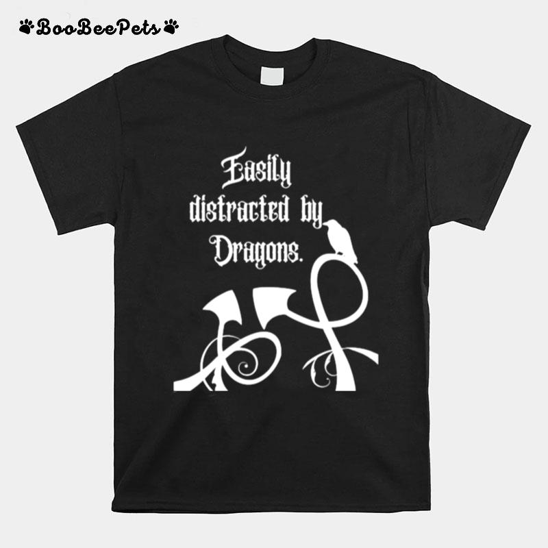 Easily Distracted By Dragons T-Shirt