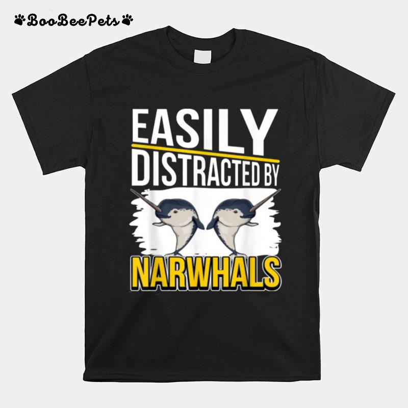 Easily Distracted By Narwhals T-Shirt