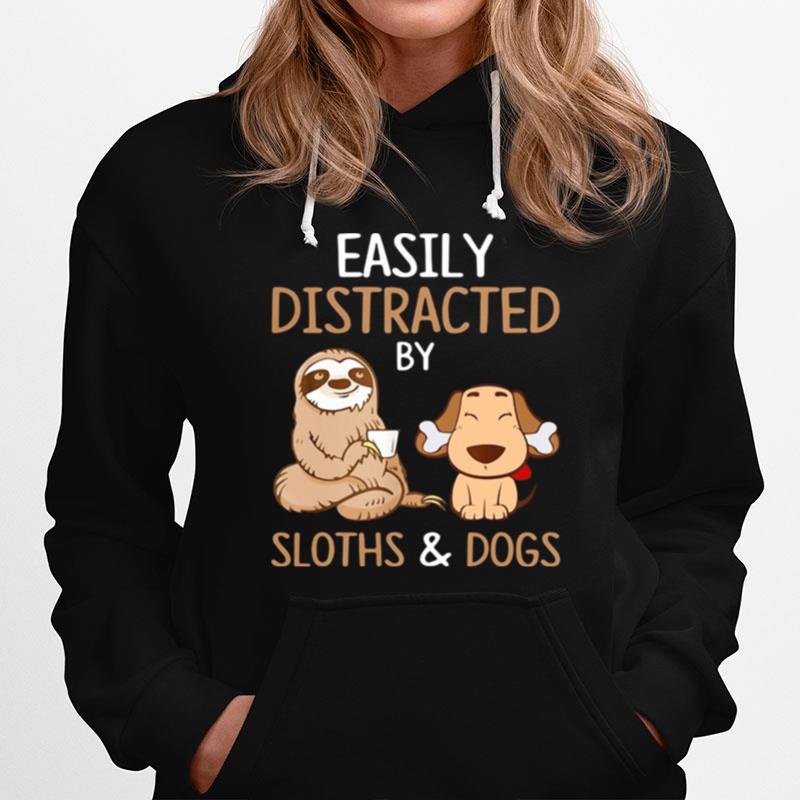 Easily Distracted By Sloths And Dogs Hoodie