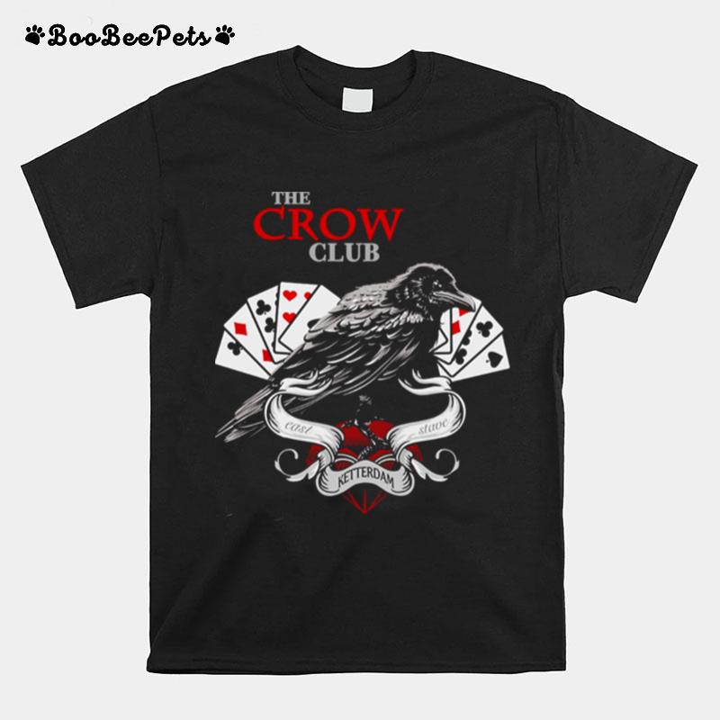 East Stave The Crow Club The Grishaverse Shawdow And Bone Copy T-Shirt