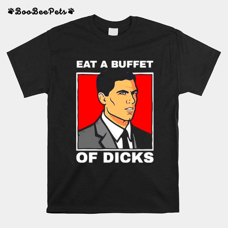 Eat A Buffet Of Dicks T-Shirt