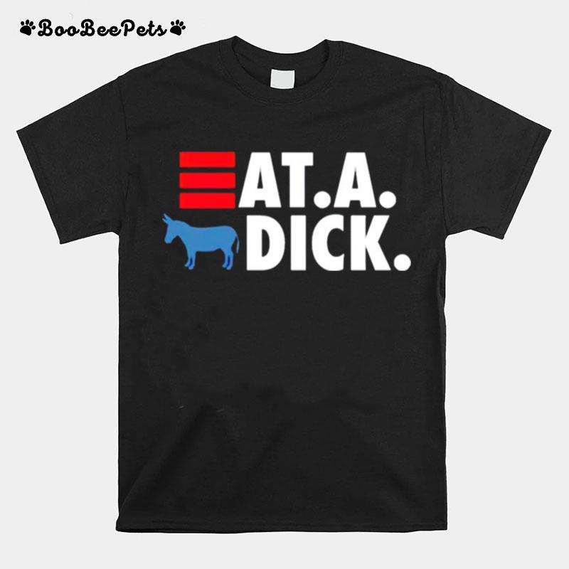 Eat A Donkey Dick T-Shirt