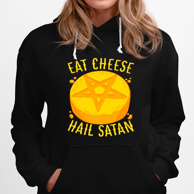 Eat Cheese Hail Satan Hoodie
