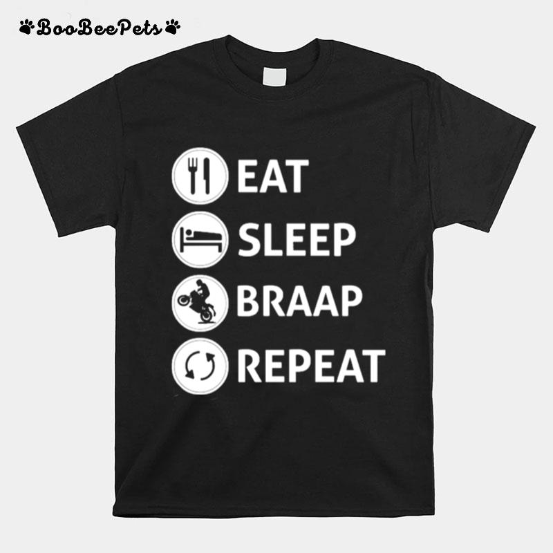 Eat Sleep Braap Repeat T-Shirt