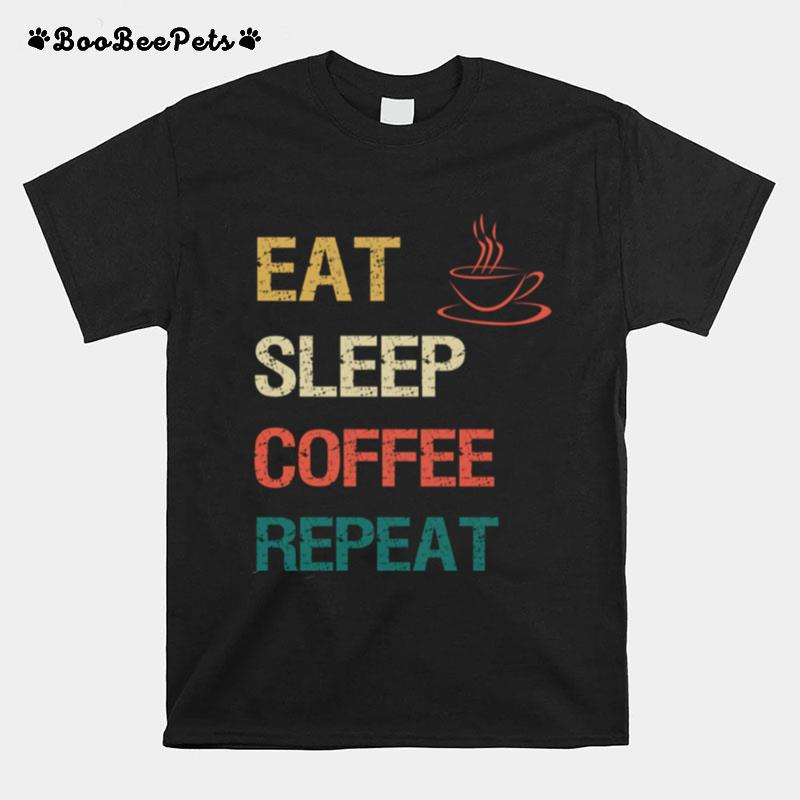 Eat Sleep Coffee Repeat T-Shirt