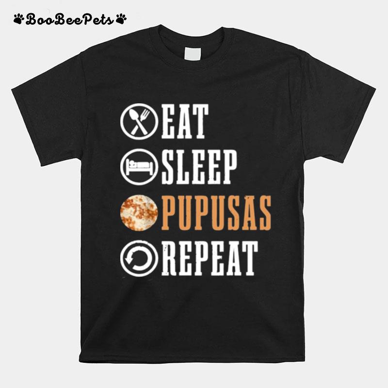 Eat Sleep Pupusas Repeat T-Shirt