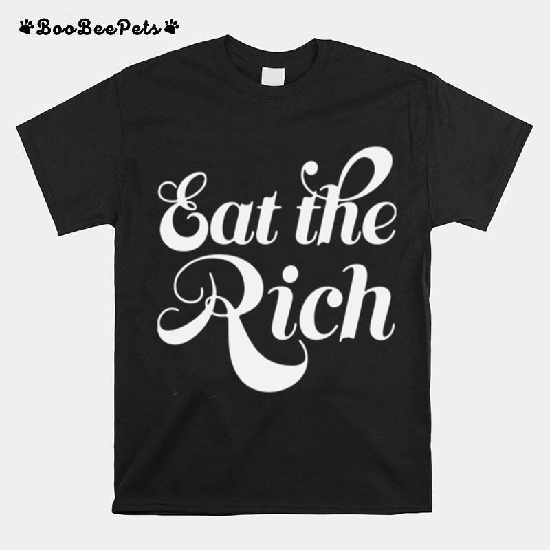 Eat The Rich T-Shirt