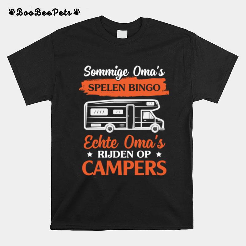 Echte Omas Rijden Op Campers Sommige Omas Spelen Bingo T-Shirt