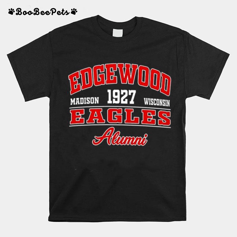 Edgewood Madison 1927 Wisconsin Eagles Alumni T-Shirt
