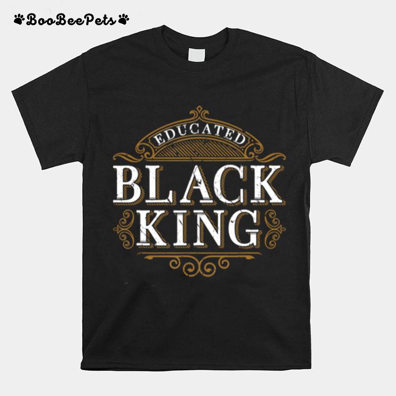 Educated Black King History Month Melanin T-Shirt