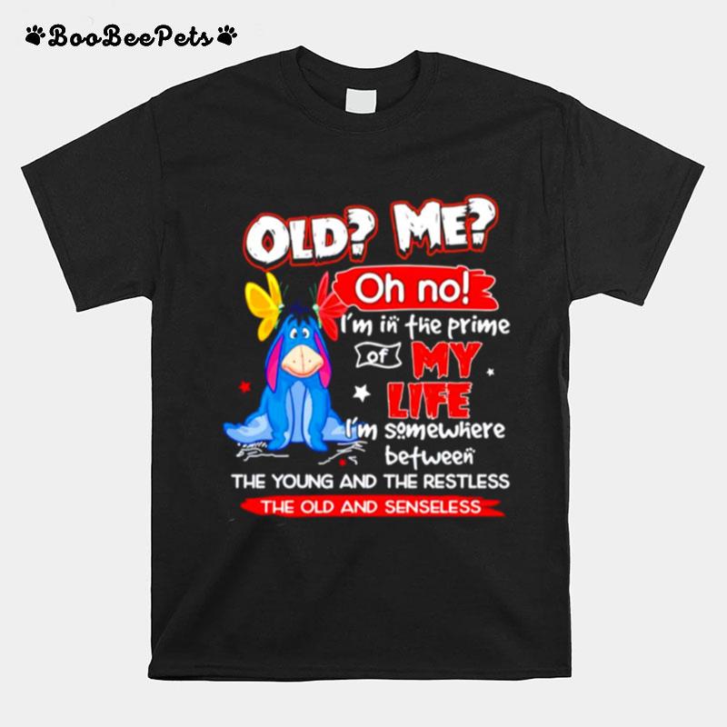 Eeyore Old Me Oh No The Old And Senseless T-Shirt