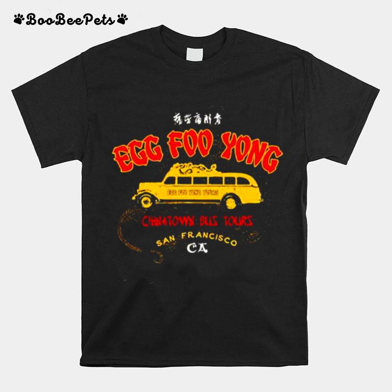 Egg Foo Yong Chinatown Bus Tours San Francisco T-Shirt