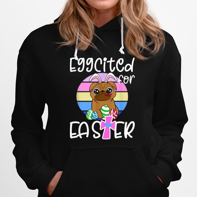 Eggcited For Easter Bunny Pug Puppy Hoodie