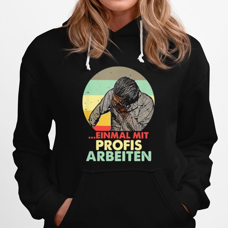 Einmal Mit Profis Arbeiten Vintage Retro Hoodie