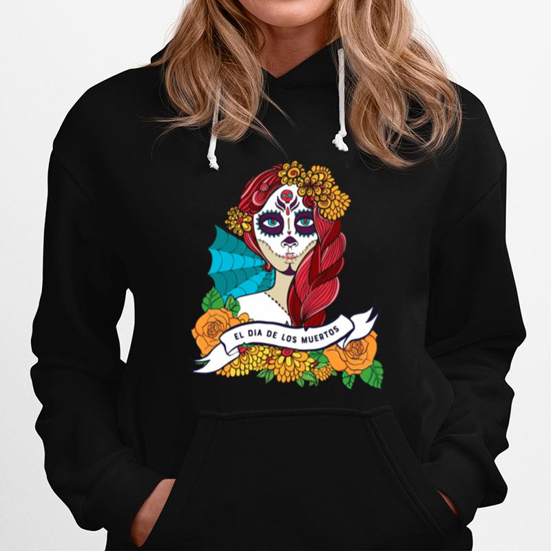 El Dia De Los Muertos Day Of The Dead Sugar Skull Girl Hoodie