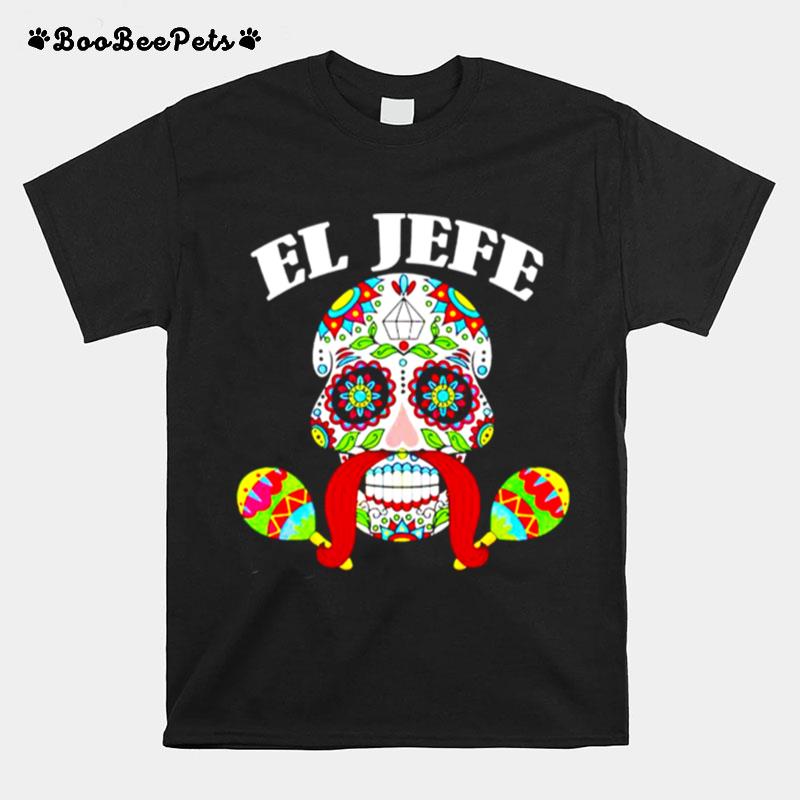El Jefe Mexican Boss Sugar Skull Day Of The Dead T-Shirt