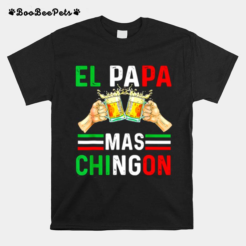 El Papa Mas Chingon Mexican Dad Husband Regalo T-Shirt