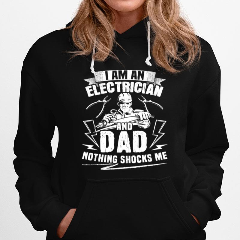 Electrician Dad Electrical Nothing Shocks Me Hoodie