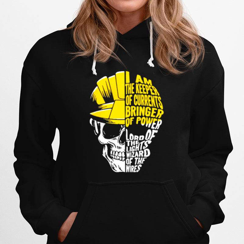 Electrician Skull I Am The Keeper Of Currents Bringer Of Power Lord Of The Lights Wizard Of The Wires Hoodie