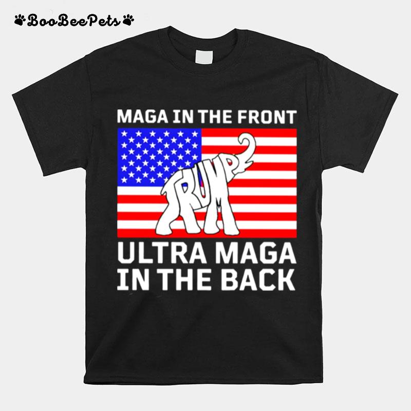 Elephant Trump Maga In The Front Ultra Maga In The Back T-Shirt