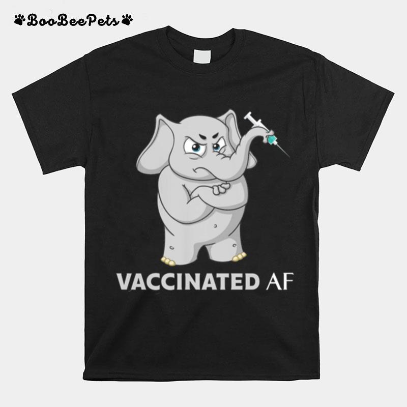 Elephant Vaccinated Af T-Shirt