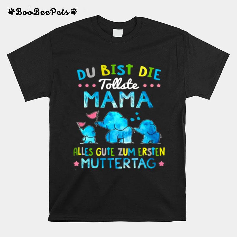 Elephants Du Bist Die Tollste Mama Alles Gute Zum Ersten Muttertag T-Shirt