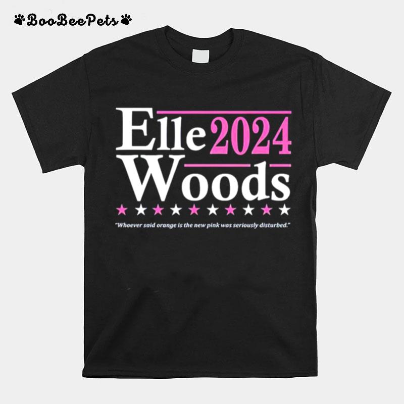 Elle Woods 2024 Whoever Said Orange Is The New Pink T-Shirt