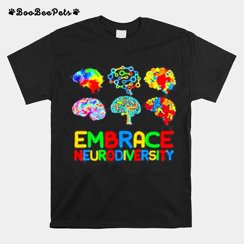 Embrace Neurodiversity Adhd Autism Awareness Brain Support T-Shirt