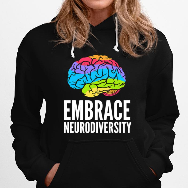 Embrace Neurodiversity Brain Adhd Autism Asd Awareness Hoodie