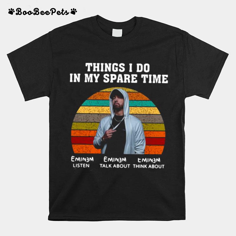 Eminem Rapper Things I Do In My Spare Time Vintage T-Shirt