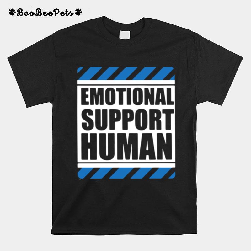 Emotional Support Human T-Shirt