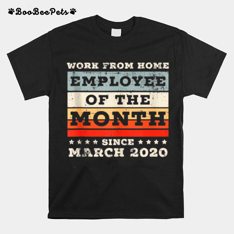 Employee Of The Month For A Home Office Employee T-Shirt