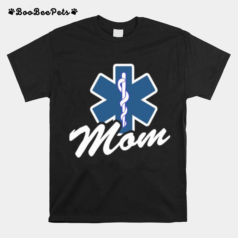 Emt Paramedic Mom My Son Daughter Is An Emt T-Shirt