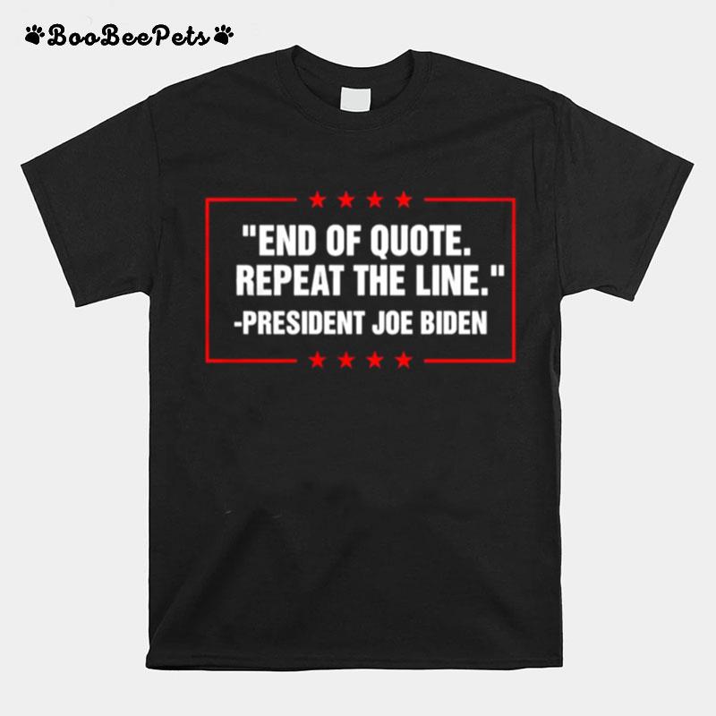 End Of Quote President Joe Biden 2022 Vote T-Shirt