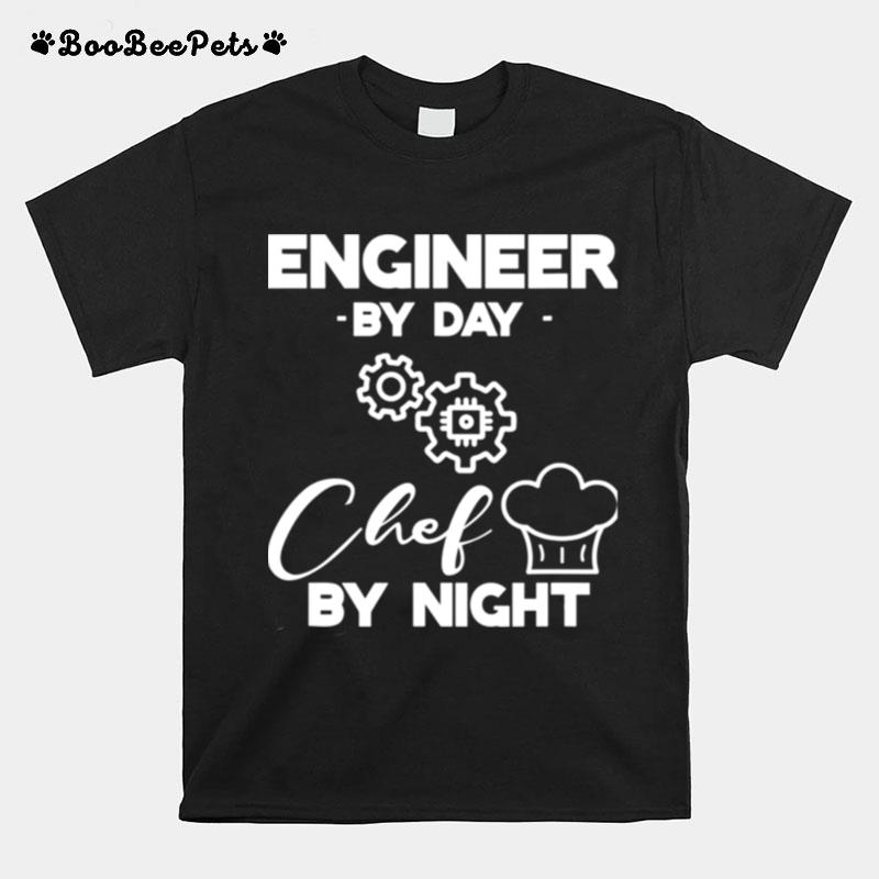 Engineer By Day Chef By Night T-Shirt