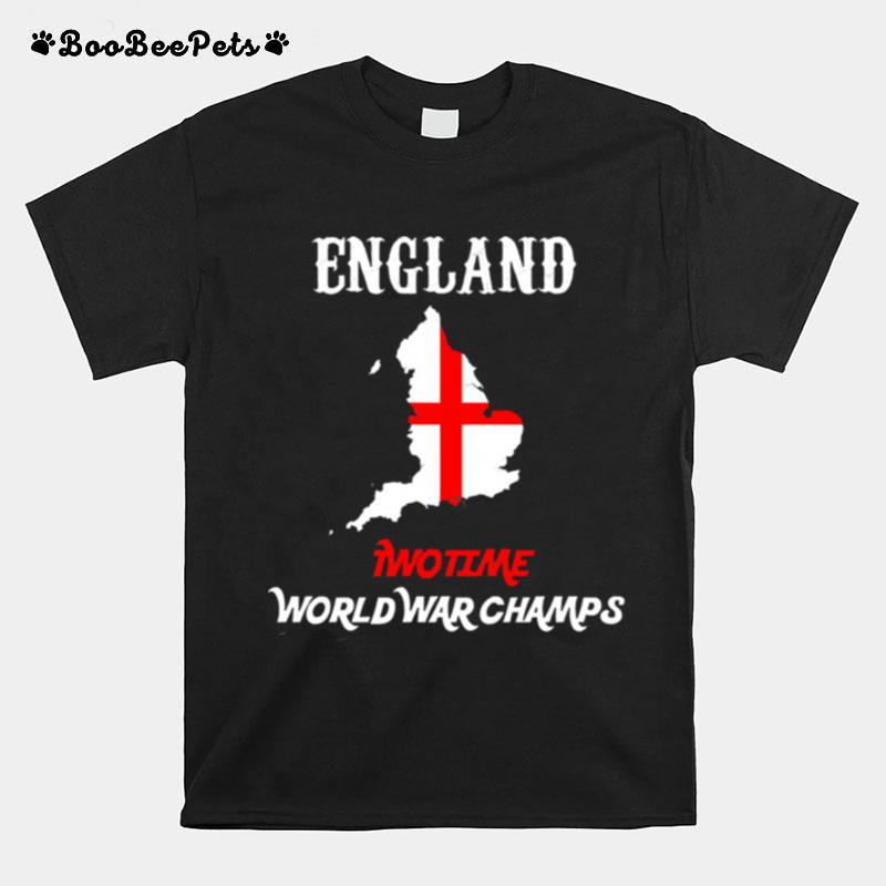 England Two Time World War Champs T-Shirt