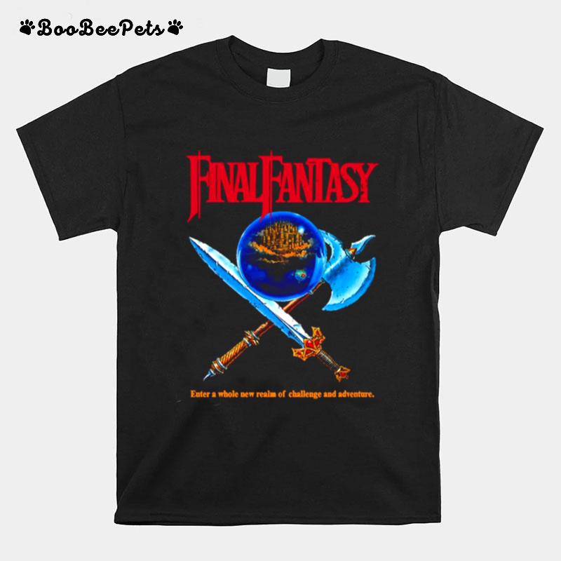Enter A Whole New Realm Of Challenge And Adventure Final Fantasy T-Shirt